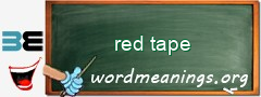 WordMeaning blackboard for red tape